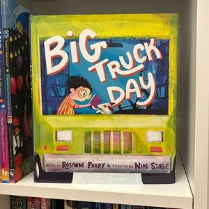 Big Truck Day by Rosanne Parry childrens picture book